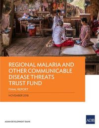 Cover image for Regional Malaria and Other Communicable Disease Threats Trust Fund: Final Report