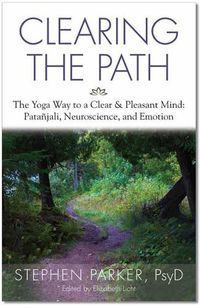 Cover image for Clearing the Path: The Yoga Way to a Clear and Pleasant Mind