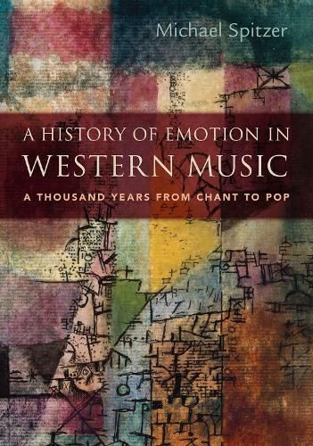 Cover image for A History of Emotion in Western Music: A Thousand Years from Chant to Pop