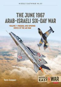 Cover image for The June 1967 Arab-Israeli War Volume 1: The Southern Front