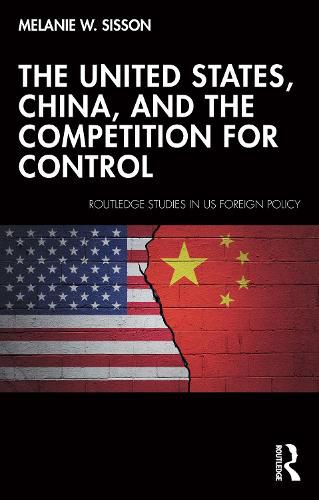 The United States, China, and the Competition for Control