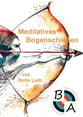 Cover image for Meditatives Bogenschiessen