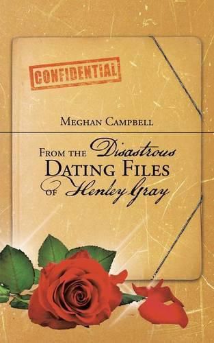 Cover image for From the Disastrous Dating Files of Henley Gray