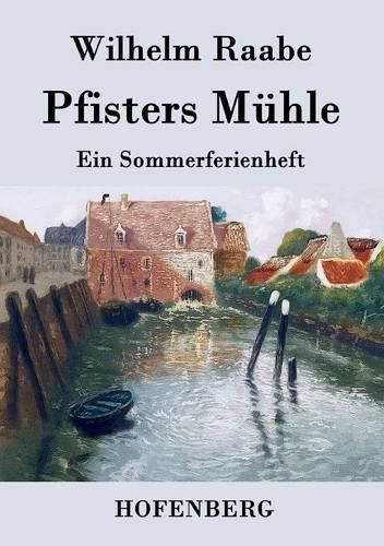 Pfisters Muhle: Ein Sommerferienheft