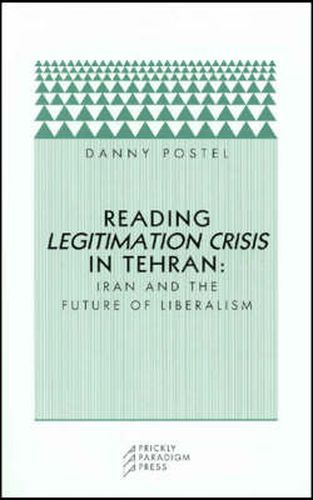 Cover image for Reading Legitimation Crisis in Tehran