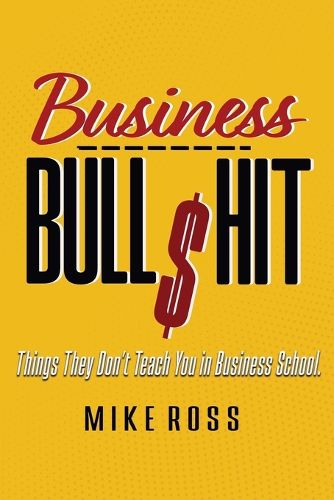Cover image for Business Bullshit - Things They Don't Teach You in Business School