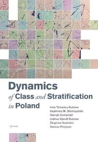 Cover image for Dynamics of Class and Stratification in Poland: 1945-2015