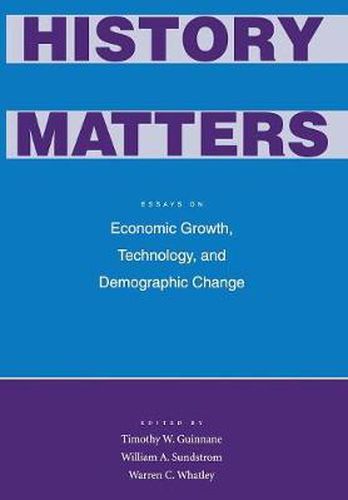 History Matters: Essays on Economic Growth, Technology, and Demographic Change