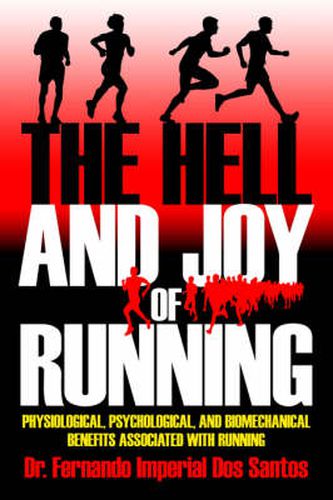 Cover image for The Hell and Joy of Running: Physiological, Psychological, and Biomechanical Benefits Associated with Running