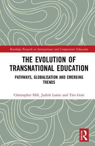 Cover image for The Evolution of Transnational Education: Pathways, Globalisation and Emerging Trends