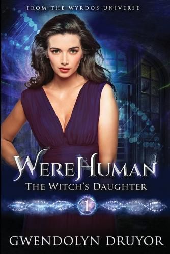 Cover image for WereHuman - The Witch's Daughter: A Wyrdos Universe Novel