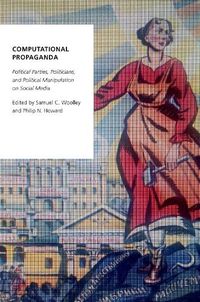 Cover image for Computational Propaganda: Political Parties, Politicians, and Political Manipulation on Social Media