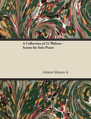 A Collection of 21 Waltzes - Scores for Solo Piano