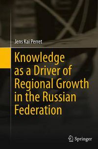 Cover image for Knowledge as a Driver of Regional Growth in the Russian Federation