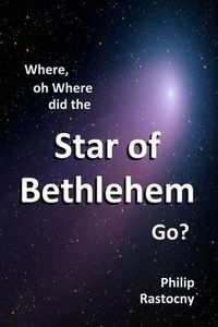 Cover image for Where, oh Where did the Star of Bethlehem Go?