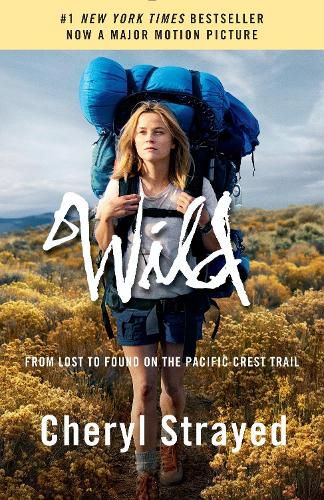 Cover image for Wild (Movie Tie-in Edition): From Lost to Found on the Pacific Crest Trail