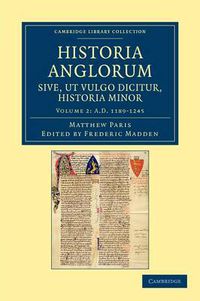 Cover image for Historia Anglorum sive, ut vulgo dicitur, Historia Minor: Item ejusdem abbreviatio chronicorum Angliae