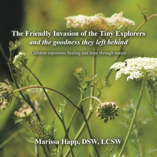 Cover image for The Friendly Invasion of the Tiny Explorers and the goodness they left behind