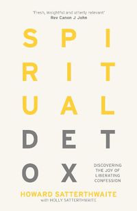 Cover image for Spiritual Detox: Discovering the Joy of Liberating Confession