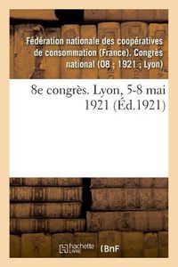 Cover image for 8e Congres. Lyon, 5-8 Mai 1921