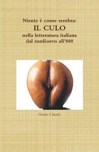 Niente e come sembra: IL CULO nella letteratura italiana dal medioevo all'800