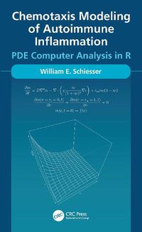 Cover image for Chemotaxis Modeling of Autoimmune Inflammation: PDE Computer Analysis in R