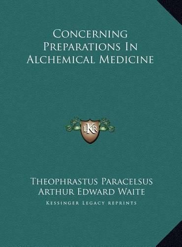 Concerning Preparations in Alchemical Medicine