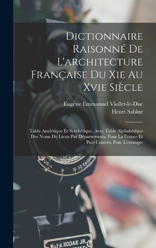 Cover image for Dictionnaire Raisonne De L'architecture Francaise Du Xie Au Xvie Siecle