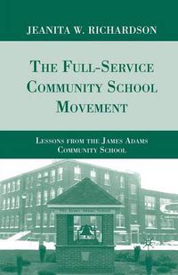 Cover image for The Full-Service Community School Movement: Lessons from the James Adams Community School