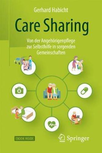 Cover image for Care Sharing: Von der Angehoerigenpflege zur Selbsthilfe in sorgenden Gemeinschaften