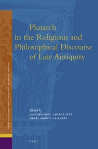 Cover image for Plutarch in the Religious and Philosophical Discourse of Late Antiquity