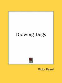 Cover image for Drawing Dogs