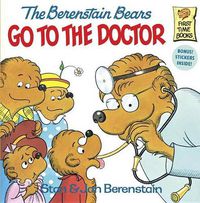 Cover image for The Berenstain Bears Go to the Doctor