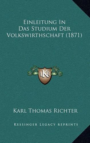 Einleitung in Das Studium Der Volkswirthschaft (1871)