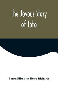 Cover image for The Joyous Story of Toto