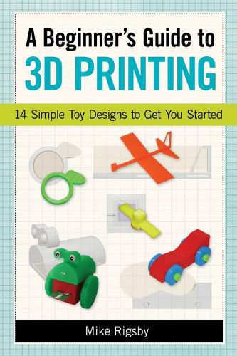 Cover image for Beginner's Guide to 3d Printing