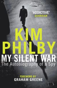 Cover image for My Silent War: The Autobiography of a Spy