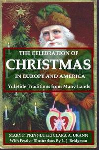 Cover image for The Celebration of Christmas In Europe and America: Yuletide Traditions from Many Lands