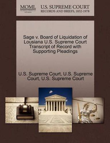 Cover image for Sage V. Board of Liquidation of Lousiana U.S. Supreme Court Transcript of Record with Supporting Pleadings