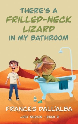 Cover image for There's A Frilled-Neck Lizard In My Bathroom