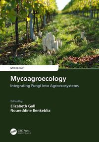 Cover image for Mycoagroecology: Integrating Fungi into Agroecosystems