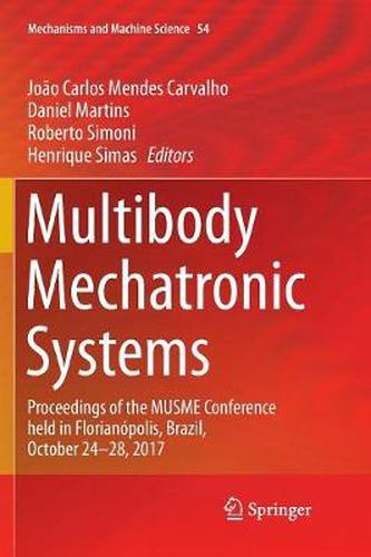 Cover image for Multibody Mechatronic Systems: Proceedings of the MUSME Conference held in Florianopolis, Brazil, October 24-28, 2017