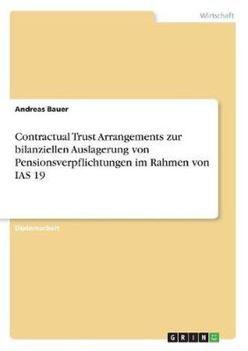 Cover image for Contractual Trust Arrangements zur bilanziellen Auslagerung von Pensionsverpflichtungen im Rahmen von IAS 19