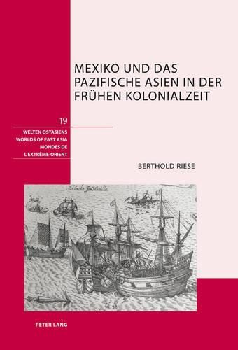 Cover image for Mexiko Und Das Pazifische Asien in Der Fruehen Kolonialzeit