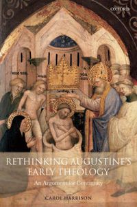 Cover image for Rethinking Augustine's Early Theology: An Argument for Continuity