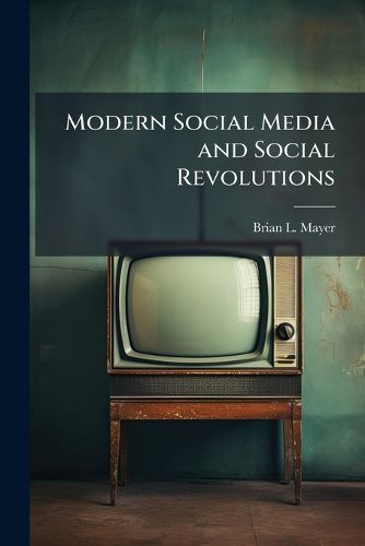 Cover image for Modern Social Media and Social Revolutions