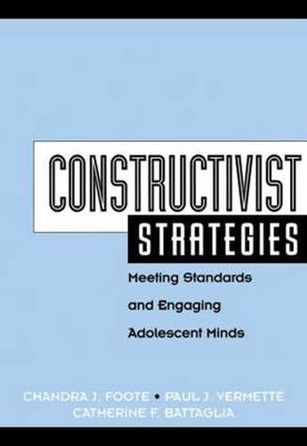 Cover image for Constructivist strategies: Meeting Standards and Engaging Adolescent Minds: Meeting Standards & Engaging Adolescent Minds