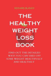 Cover image for The Healthy Weight Loss Book