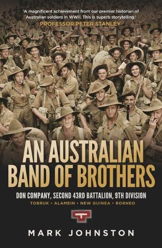 An Australian Band of Brothers: Don Company, Second 43rd Battalion, 9th Division