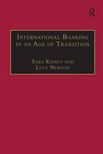 Cover image for International Banking in an Age of Transition: Globalisation, Automation, Banks and Their Archives